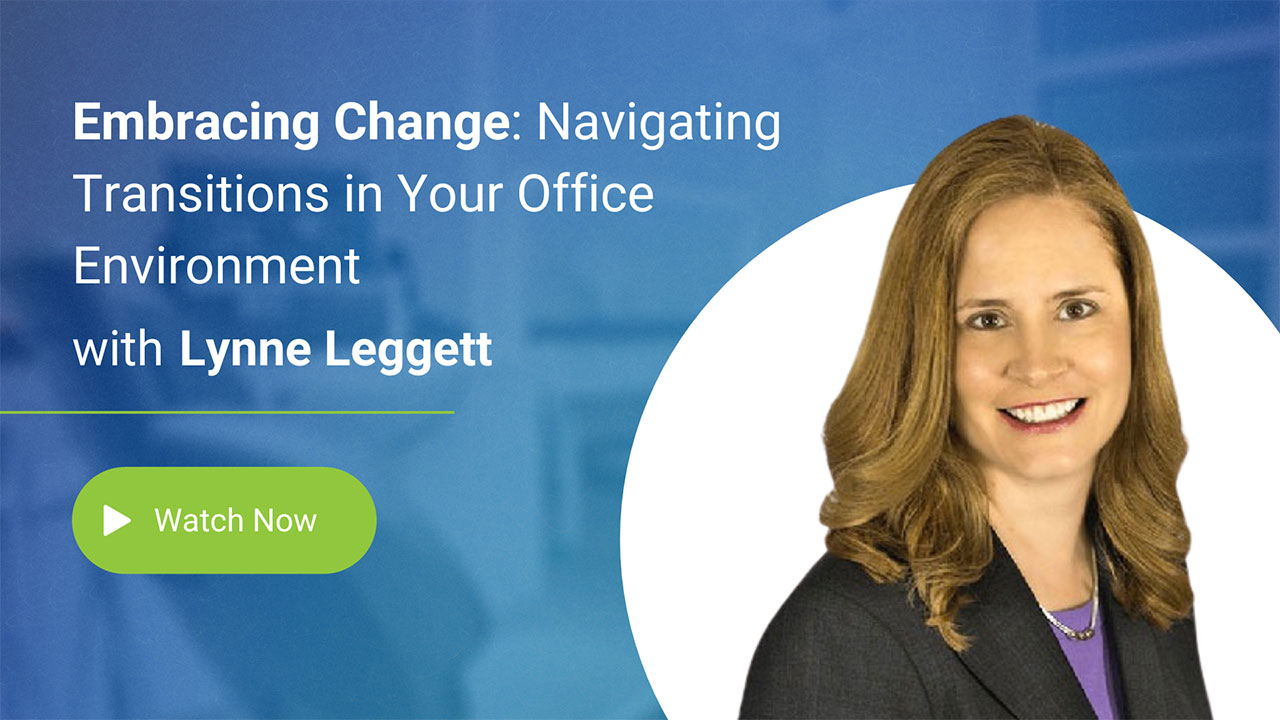 Embracing Change: Navigating Transitions in Your Office Environment with Lynne Leggett