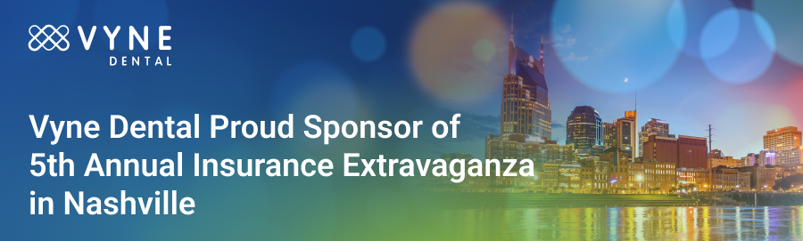 Vyne Dental Proud Sponsor of 5th Annual Insurance Extravaganza in ...