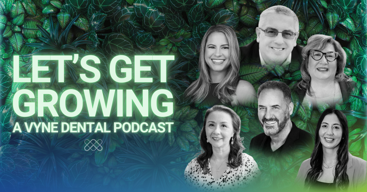 Let's Get Growing A Vyne Dental Podcast Banner