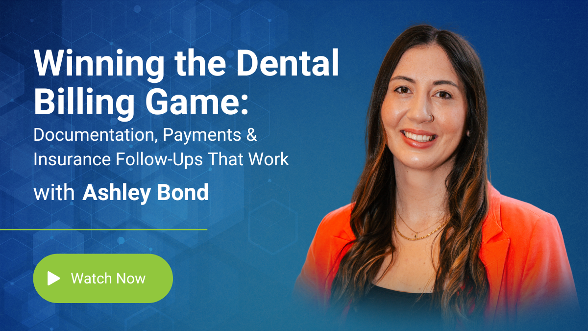 Winning the Dental Billing Game:Documentation, Payments & Insurance Follow-Ups That Work with Ashley Bond